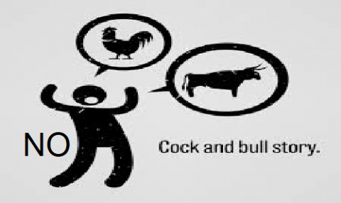 No cock and bull story