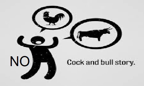 No cock and bull story